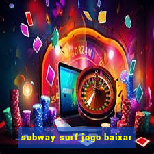 subway surf jogo baixar